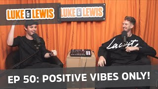 The Most Positive Podcast In History  Luke and Lewis 50 [upl. by Mllly280]