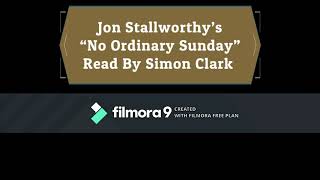 Jon Stallworthys quotNo Ordinary Sundayquot Read by Simon Clark [upl. by Llenrahs]