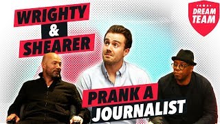 PRANKING A JOURNALIST  With Ian Wright and Alan Shearer [upl. by Sulamith]