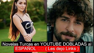 Novelas Turcas en YOUTUBE DOBLADAS al ESPAÑOL 🇹🇷  Les dejo Links [upl. by Rosetta]