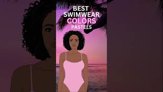 Best Swimsuit Colors  Pastels Edition  Look good in a Swimsuit  Style Tips [upl. by Ytima]