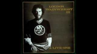 LOUDON WAINWRIGHT III Hollywood Hopeful live [upl. by Nujra308]