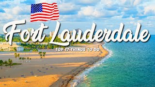 TOP 17 Things To Do In Fort Lauderdale 🇺🇸 Travel Guide [upl. by Llehsyar]