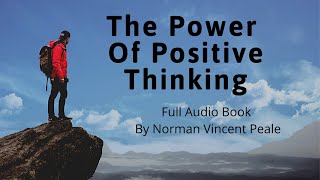 The Power Of Positive Thinking Full Audiobook by Norman Vincent Peale [upl. by Alket]