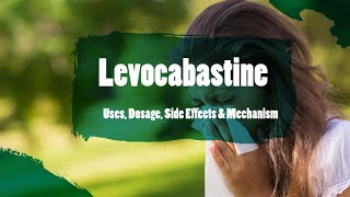 Levocabastine  Uses Dosage Side Effects amp Mechanism  Livostin [upl. by Merriott922]