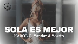 KAROL G Yandar amp Yostin  SOLA ES MEJOR LETRA [upl. by Airet804]