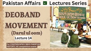 Pakistan Affairs Preparation  Deoband Movement  Darul ul oom  Critical Analysis  Lecture 14 [upl. by Sixla]