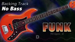 𝄢 FUNK Backing Track  No Bass  Backing track for bass 90 BPM in E backingtrack [upl. by Annwahs]