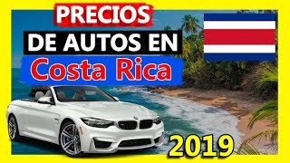 💲 Cuanto cuesta un carro en Costa Rica 2019  Precio de Autos en Costa Rica [upl. by Aurlie]