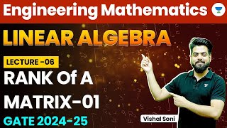 Linear Algebra  Engineering Mathematics  Rank of a Matrix  Part 1  GATE 202425  Vishal Soni [upl. by Grover]