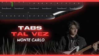 Tabs Tal vez  Monte Carlo [upl. by Feledy]