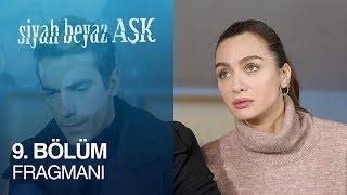 Siyah Beyaz Aşk 9 Bölüm Fragmanı [upl. by Bonns]