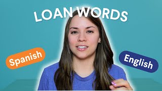 Learn Spanish Exploring Loan Words amp Englishs Influence  Intermediate and Advanced Spanish [upl. by Hbaruas]