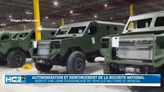 Autonomisation sécuritaire bientôt une usine dassemblage de véhicules militaires au Sénégal [upl. by Clausen]