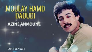 Moulay Hamd Daoudi  Azine Anmoune  Official Audio [upl. by Streeter]