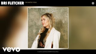 Bri Fletcher  Im with You Official Audio [upl. by Gyatt]