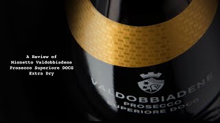 Mionetto Valdobbiadene Prosecco Superiore DOCG Extra Dry Review [upl. by Allyn]