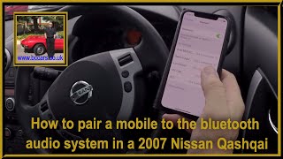 How to pair a mobile to the bluetooth audio system in a 2007 Nissan Qashqai [upl. by Inot15]