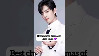 Best chinese dramas of Xioa Zhan shorts xioazhan chinesedrama [upl. by Witha674]