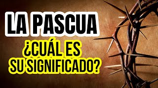 ¿Qué es la PASCUA ¿que dice la BIBLIA [upl. by Nannah538]