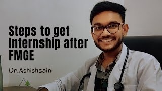 How to get Internship after passing FMGE  DrAshish Saini [upl. by Harlan825]