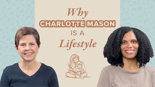 Why Charlotte Mason Is a Lifestyle [upl. by Whitaker]