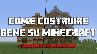 COME COSTRUIRE BENE SU MINECRAFT  Scuola di Costruzione  Minecraft ITA [upl. by Dawes497]