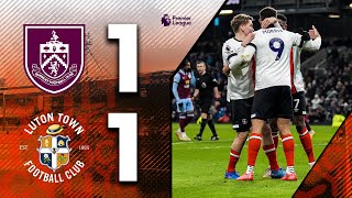 Burnley 11 Luton  Massive away point 💪  Premier League Highlights [upl. by Wiley]