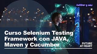 Curso Selenium Testing Framework con JAVA Maven y Cucumber  Introducción del curso [upl. by Ainirtak965]