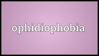 Ophidiophobia Meaning [upl. by Ojillib]