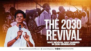 THE 2030 REVIVAL WHY REVIVAL HAS TARRIED IN OUR GENERATION  OLUWATOBILOBA OSHUNBIYI  CL LAGOS [upl. by Keefe]