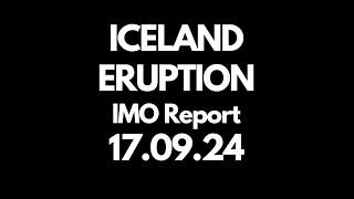 ICELAND ERUPTION IMO Report 170924 [upl. by Chloris]