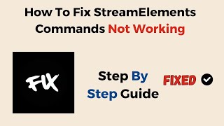 How To Fix StreamElements Commands Not Working [upl. by Mcferren]