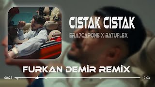 Era7capone ft Batuflex  CISTAK  Furkan Demir Remix   Tiktok Remix [upl. by Seftton853]