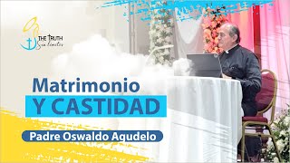 Matrimonio y Castidad con el Padre Oswaldo Agudelo [upl. by Nongim187]