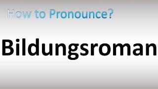 How to Pronounce Bildungsroman [upl. by Faustina182]