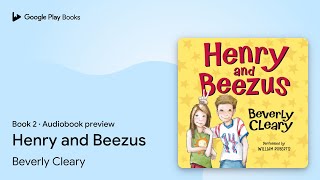 Henry and Beezus Book 2 by Beverly Cleary · Audiobook preview [upl. by Gnoix]