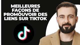 Meilleures façons de promouvoir des liens sur TikTok [upl. by Ened28]