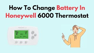 How To Change Battery In Honeywell 6000 Thermostat [upl. by Clarke199]