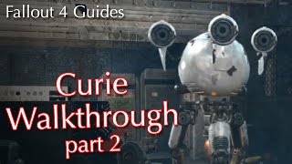 Fallout 4 Curie Walkthrough  Part 2 Finding Curie The Secret Vault [upl. by Shutz]