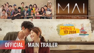 MAI  MAIN TRAILER  PHIM TẾT 2024 CỦA TRẤN THÀNH [upl. by Otrebron]