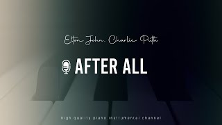 Elton John Charlie Puth  After All Piano Karaoke Inst [upl. by Annahavas]