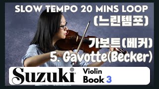 Suzuki Book 3 5 Gavotte Becker SLOW 20 Min Loop 가보트 베커 느리게 스즈키 바이올린 3권 20분 연속듣기 [upl. by Erund161]