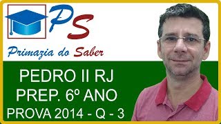 PROVA PEDRO II 6 ANO 2014  QUESTÃO 3 [upl. by Ahseat]