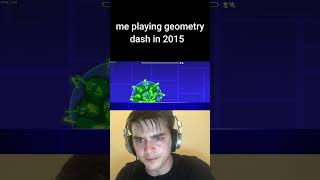 me playing geometry dash in 2015 [upl. by Rochester]