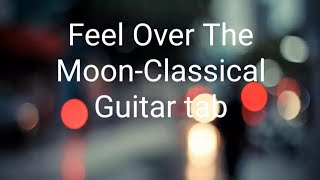 Feel Over The MoonClassical Guitar tab [upl. by Mis585]