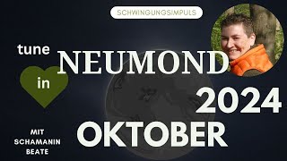 Neumond Oktober 2024  die aktuelle Zeitqualität mit Schamanin Beate [upl. by Nitsed]