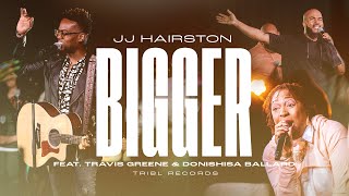 Bigger Official Video  JJ Hairston feat Travis Greene amp Donishisa Ballard [upl. by Nomaj]