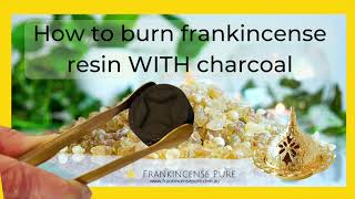 How to Burn Frankincense Resin with Charcoal [upl. by Ainesy]