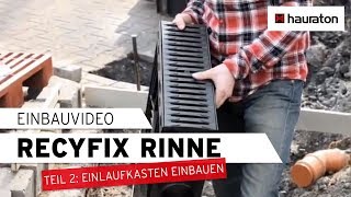 Einbau  Teil 2  Einlaufkasten und Rohranschluss einbauen  RECYFIX Entwässerungsrinne [upl. by Netsreik]